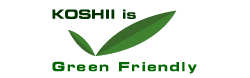 Koshii is Green Friendly